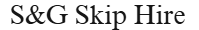 S&G Skip Hire | Local & Reliable